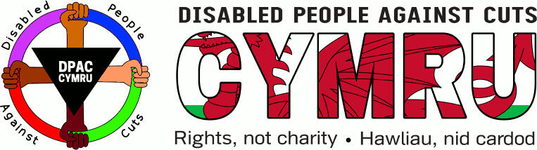 DPAC Cymru logo - a red, pink, green blue wheel being held by four hands of different skin tones, with an inverted black triangle. The word C Y M R U with a Welsh flag background. 'Rights not charity' in English and Welsh.
